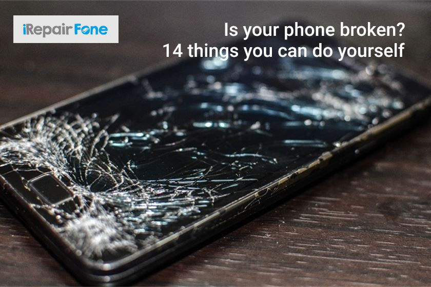 Is your phone broken? 14 things you can do yourself